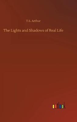 The Lights and Shadows of Real Life (Hardback)