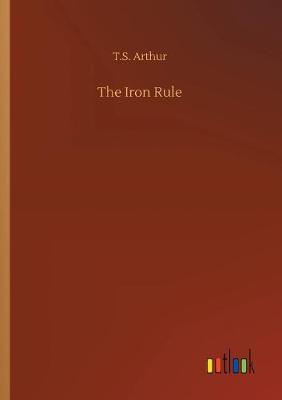 The Iron Rule (Paperback)