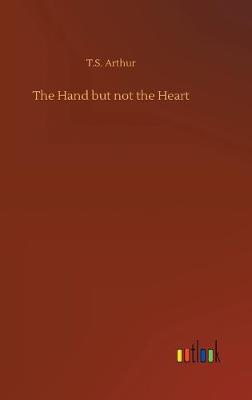 The Hand but not the Heart (Hardback)