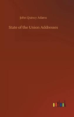 State of the Union Addresses (Hardback)