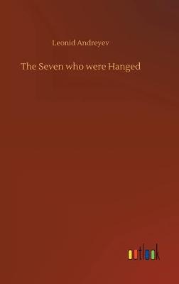 The Seven who were Hanged (Hardback)
