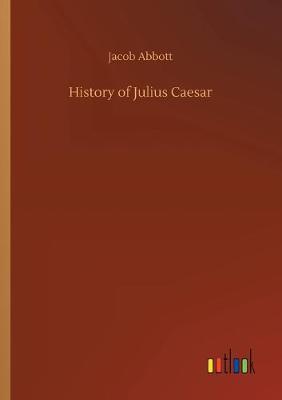History of Julius Caesar (Paperback)