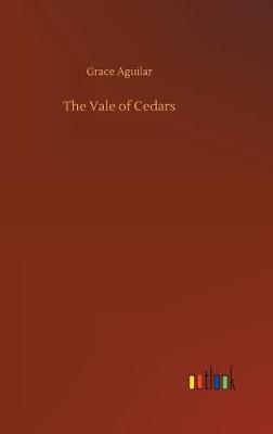 The Vale of Cedars (Hardback)