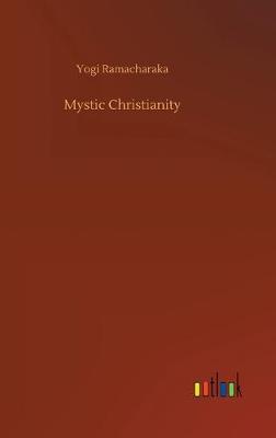 Mystic Christianity (Hardback)
