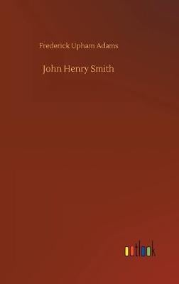 John Henry Smith (Hardback)