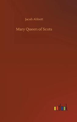 Mary Queen of Scots (Hardback)