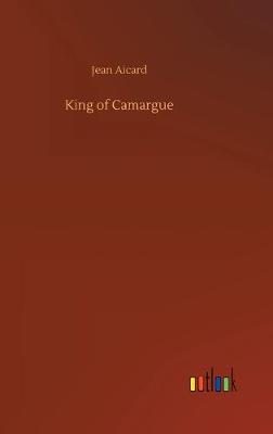 King of Camargue (Hardback)
