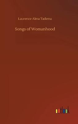 Songs of Womanhood (Hardback)