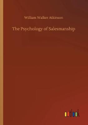 The Psychology of Salesmanship (Paperback)