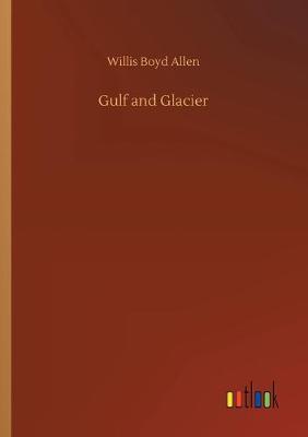Gulf and Glacier (Paperback)