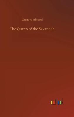 The Queen of the Savannah (Hardback)