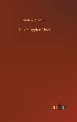 The Smuggler Chief (Hardback)