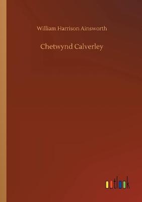 Chetwynd Calverley (Paperback)