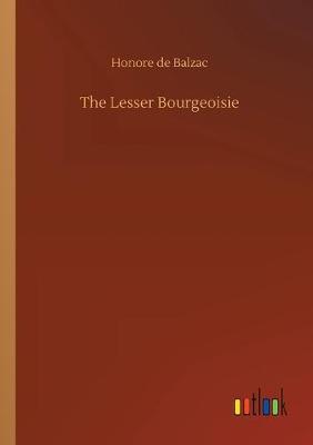 The Lesser Bourgeoisie (Paperback)