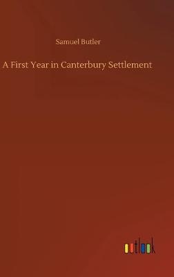 A First Year in Canterbury Settlement (Hardback)