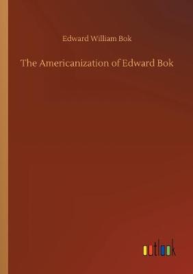 The Americanization of Edward Bok (Paperback)
