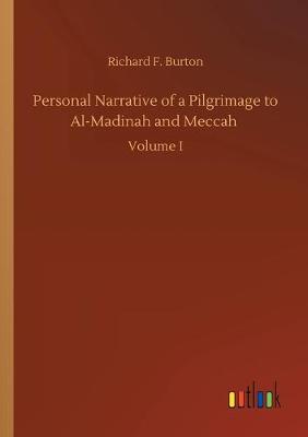 Personal Narrative of a Pilgrimage to Al-Madinah and Meccah (Paperback)
