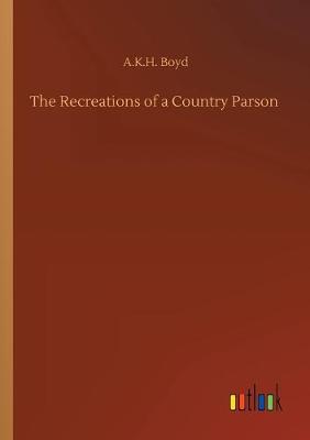 The Recreations of a Country Parson (Paperback)