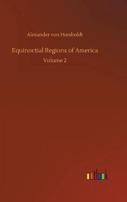 Equinoctial Regions of America (Hardback)