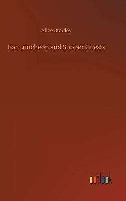 For Luncheon and Supper Guests (Hardback)