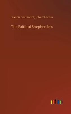 The Faithful Shepherdess (Hardback)