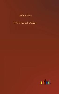 The Sword Maker (Hardback)