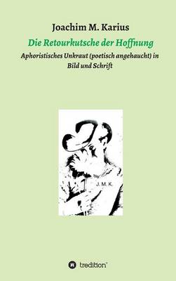 Die Retourkutsche Der Hoffnung (Hardback)