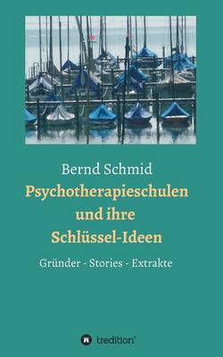 Psychotherapieschulen Und Ihre Schlussel-Ideen (Paperback)