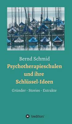 Psychotherapieschulen Und Ihre Schlussel-Ideen (Hardback)