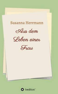 Aus Dem Leben Einer Frau (Paperback)