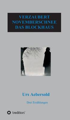 Verzaubert - Novemberschnee - Das Blockhaus (Hardback)