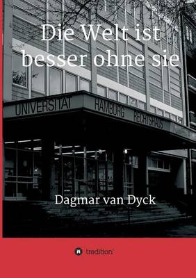 Die Welt Ist Besser Ohne Sie (Paperback)