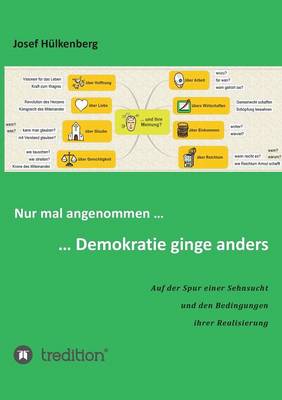 Nur Mal Angenommen ... ... Demokratie Ginge Anders (Paperback)