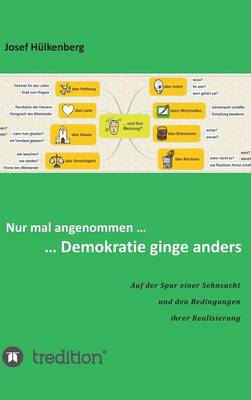 Nur Mal Angenommen ... ... Demokratie Ginge Anders (Hardback)