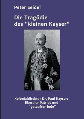 Die Tragodie Des "Kleinen Kayser" (Paperback)
