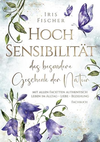 Hochsensibilitat - Das Besondere Geschenk Der Natur (Paperback)