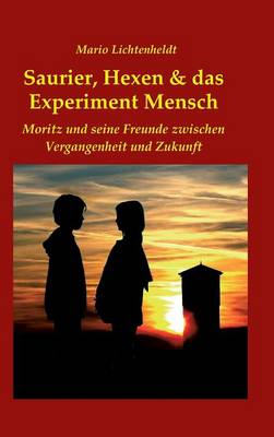 Saurier, Hexen & Das Experiment Mensch (Hardback)
