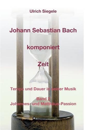 Johann Sebastian Bach Komponiert Zeit (Paperback)
