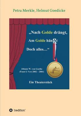 Nach Golde Drangt, Am Golde Hangt Doch Alles (Paperback)