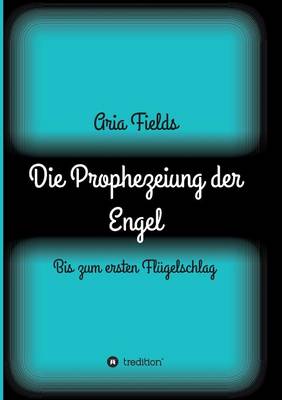 Die Prophezeiung der Engel (Paperback)