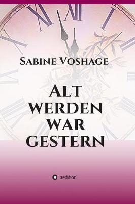Alt Werden War Gestern (Hardback)