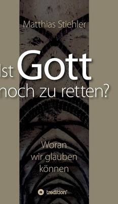 Ist Gott Noch Zu Retten? (Hardback)