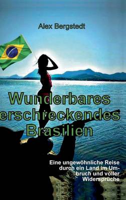 Wunderbares Erschreckendes Brasilien (Hardback)