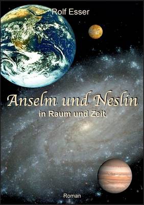 Anselm Und Neslin in Raum Und Zeit (Paperback)
