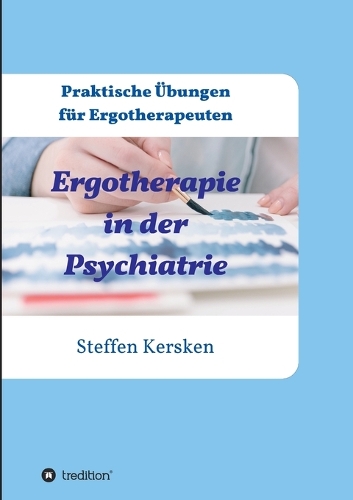 Ergotherapie in der Psychiatrie (Paperback)