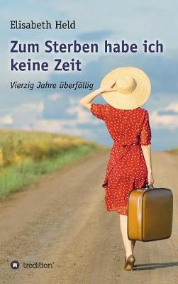 Zum Sterben Habe Ich Keine Zeit (Hardback)