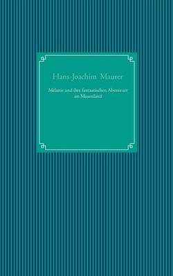 Melanie Und Ihre Fantastischen Abenteuer Im Musenland (Paperback)