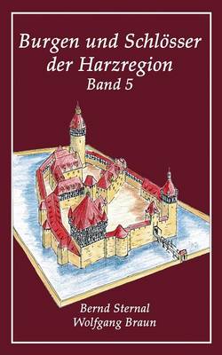 Burgen Und Schlosser Der Harzregion 5 (Paperback)