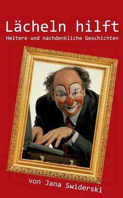 Lacheln hilft: Heitere und nachdenkliche Geschichten (Paperback)