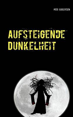 Aufsteigende Dunkelheit (Paperback)